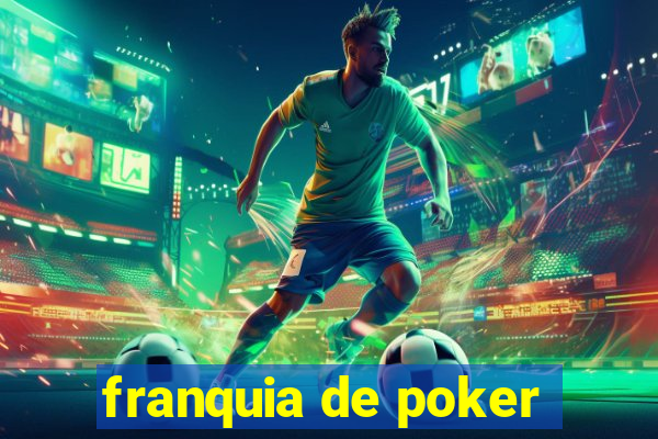 franquia de poker